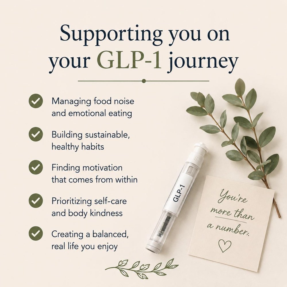 Supporting you on your GLP-1 journey: managing food noise and emotional eating, building sustainable habits, finding motivation from within, prioritizing self-care, and creating a balanced life you enjoy.